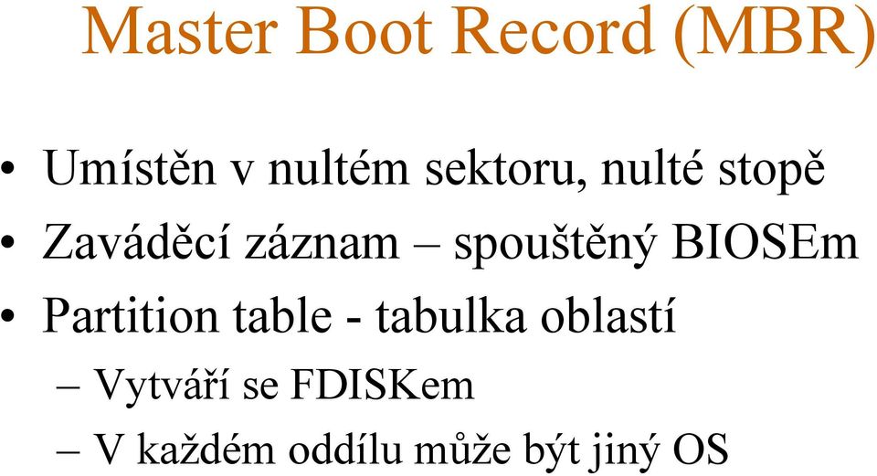 spouštěný BIOSEm Partition table - tabulka