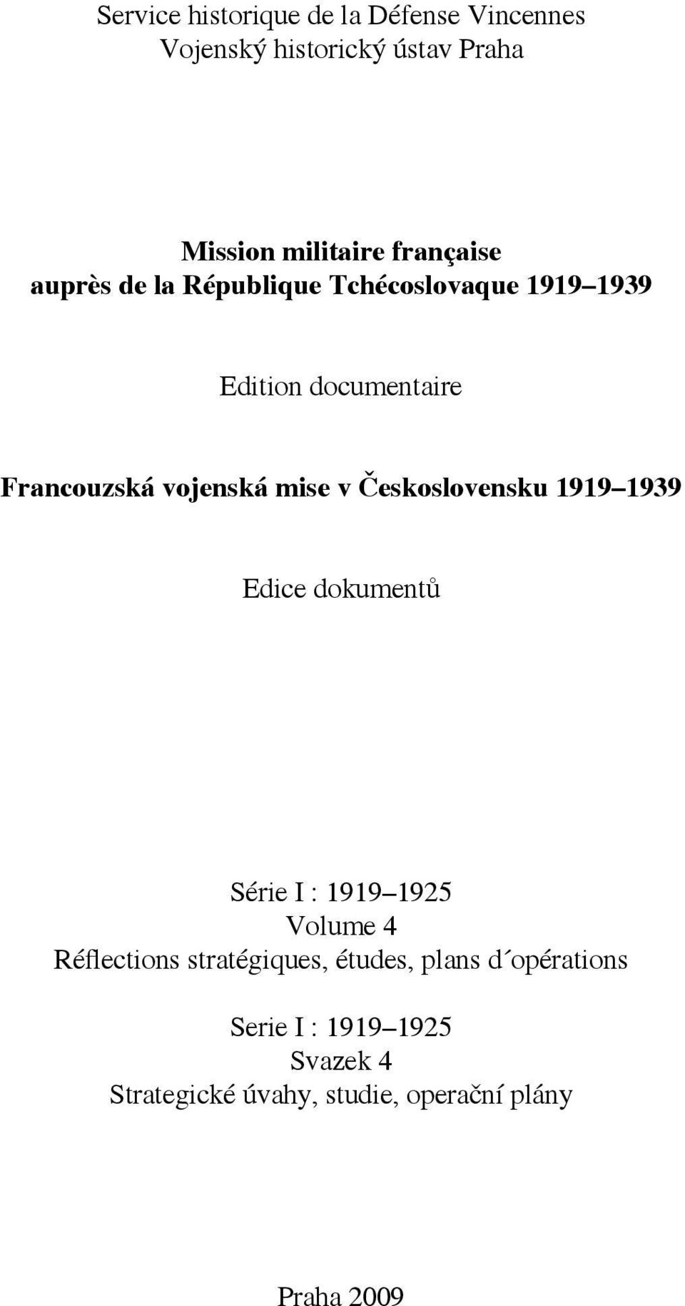 mise v Československu 1919 1939 Edice dokumentů Série I : 1919 1925 Volume 4 Réflections