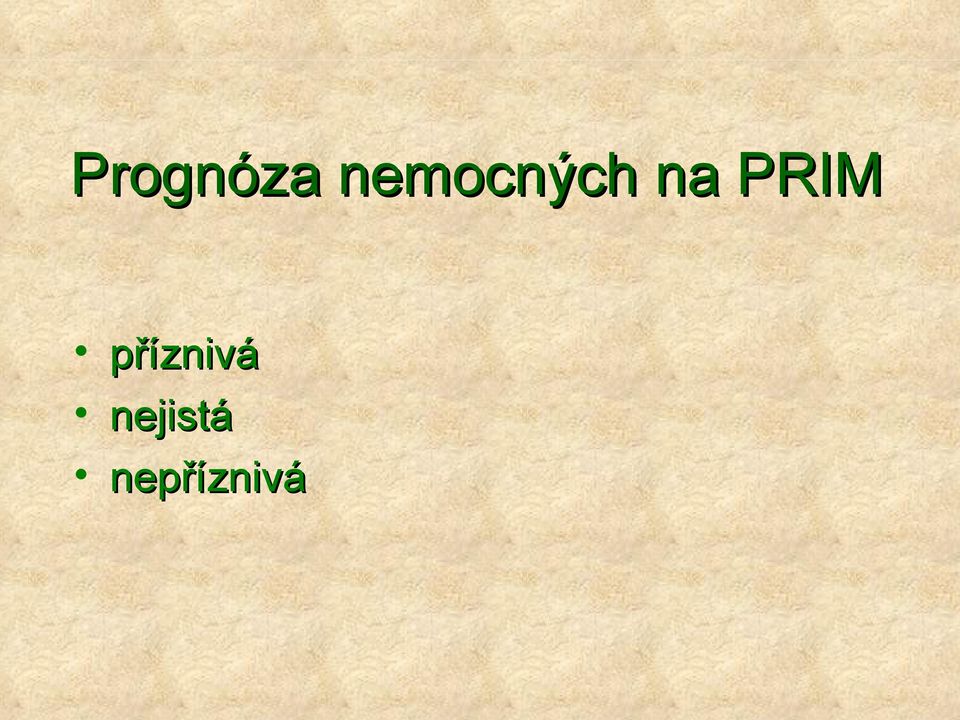 PRIM příznivá