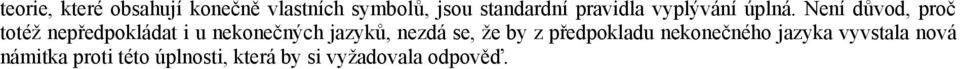 Není důvod, proč totéž nepředpokládat i u nekonečných jazyků, nezdá