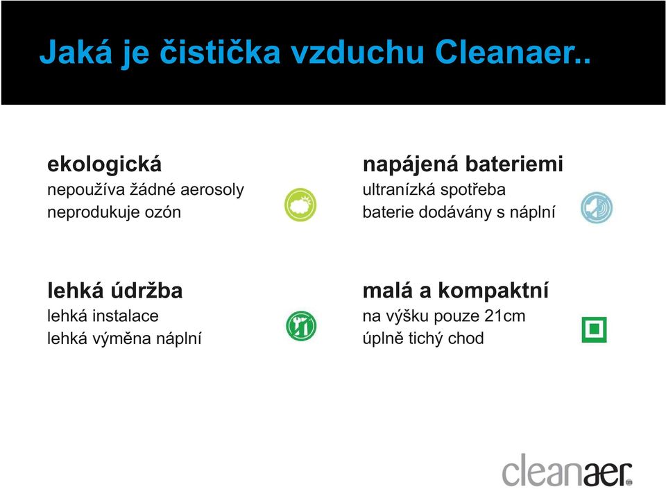 neprodukuje ozón ultranízká spotřeba baterie dodávány s náplní