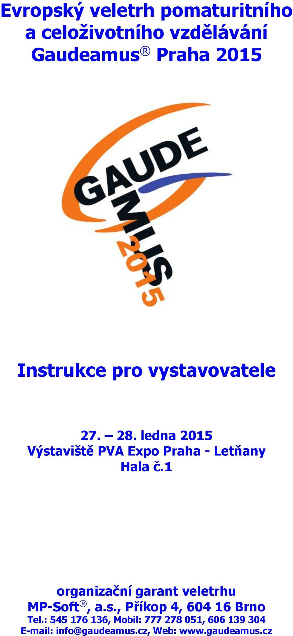 ledna 2015 Výstaviště PVA Expo Praha - Letňany Hala č.