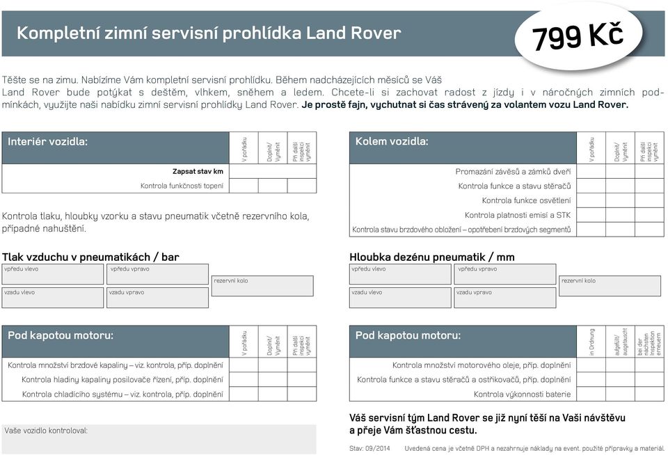 Chcete-li si zachovat radost z jízdy i v náročných zimních podmínkách, využijte naši nabídku zimní servisní prohlídky Land Rover. Je prostě fajn, vychutnat si čas strávený za volantem vozu Land Rover.