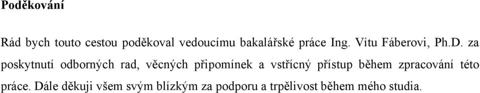 za poskytnutí odborných rad, věcných připomínek a vstřícný