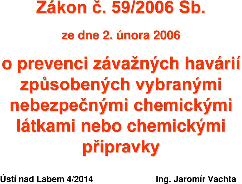 způsobených vybranými nebezpečnými chemickými