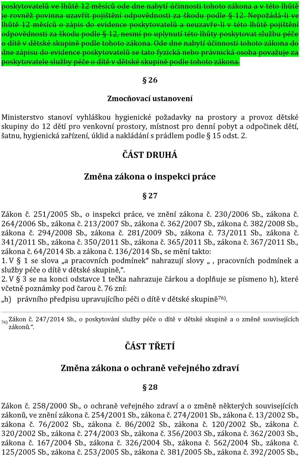 dětské skupině podle tohoto zákona.