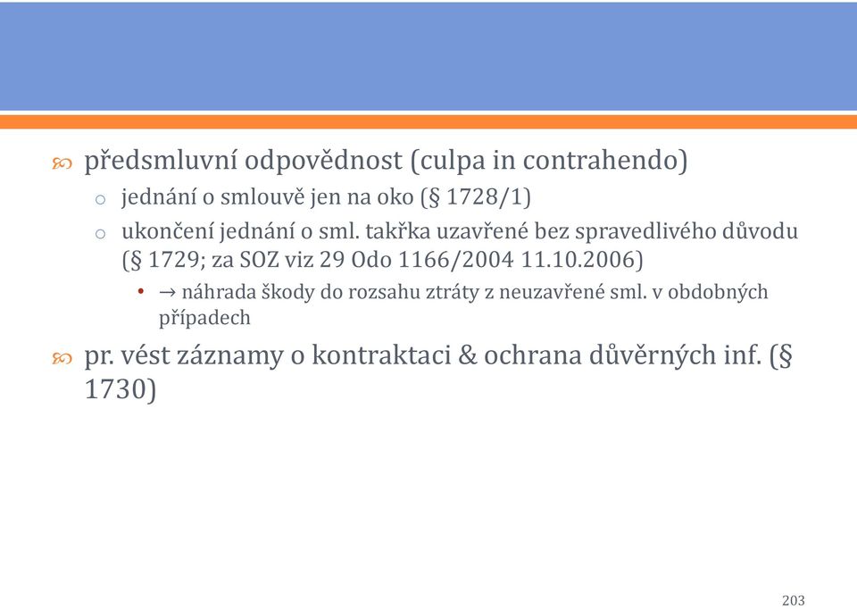 takřka uzavřené bez spravedlivéh důvdu ( 1729; za SOZ viz 29 Od 1166/2004 11.