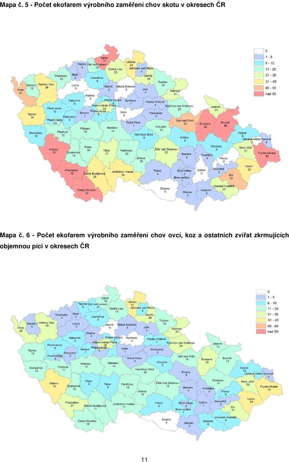 v okresech ČR  6 - Počet ekofarem výrobního