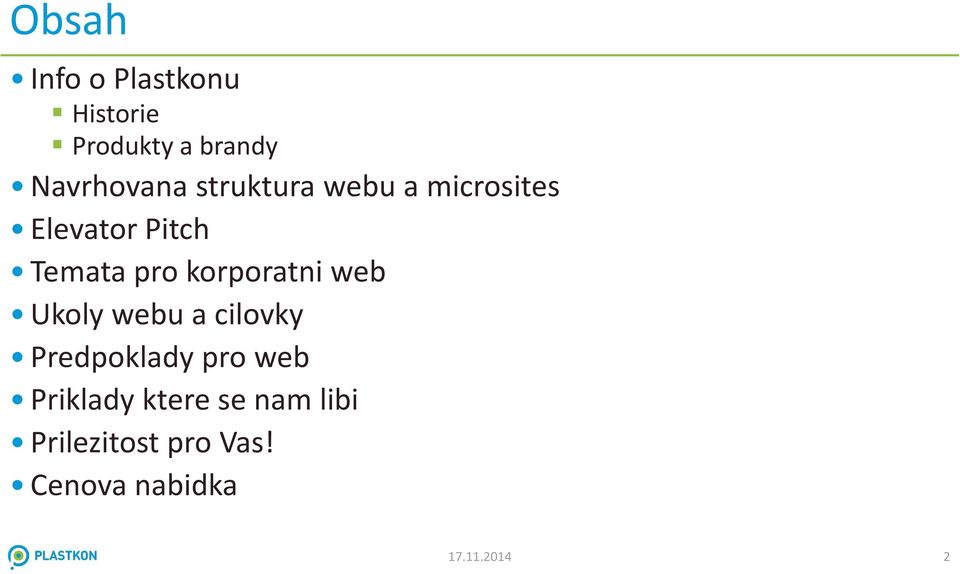 korporatni web Ukoly webu a cilovky Predpoklady pro web