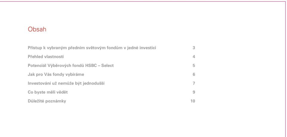 HSBC Select 5 Jak pro Vás fondy vybíráme 6 Investování už