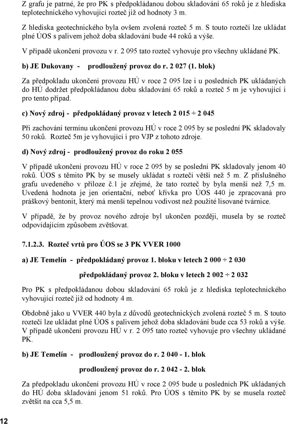 b) JE Dukovany - prodloužený provoz do r. 2 027 (1.