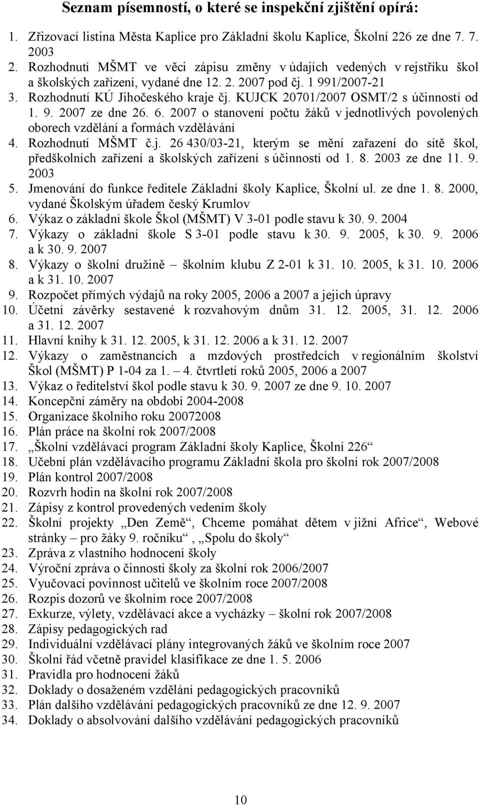 KUJCK 20701/2007 OSMT/2 s účinností od 1. 9. 2007 ze dne 26. 6. 2007 o stanovení počtu žáků v je