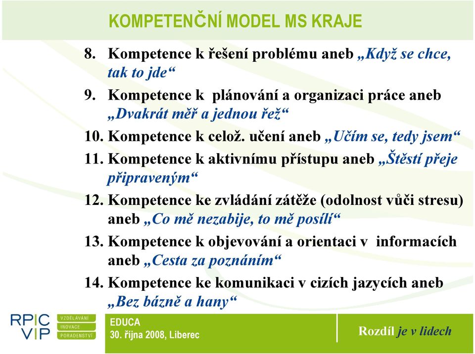 Kompetence k aktivnímu přístupu aneb Štěstí přeje připraveným 12.