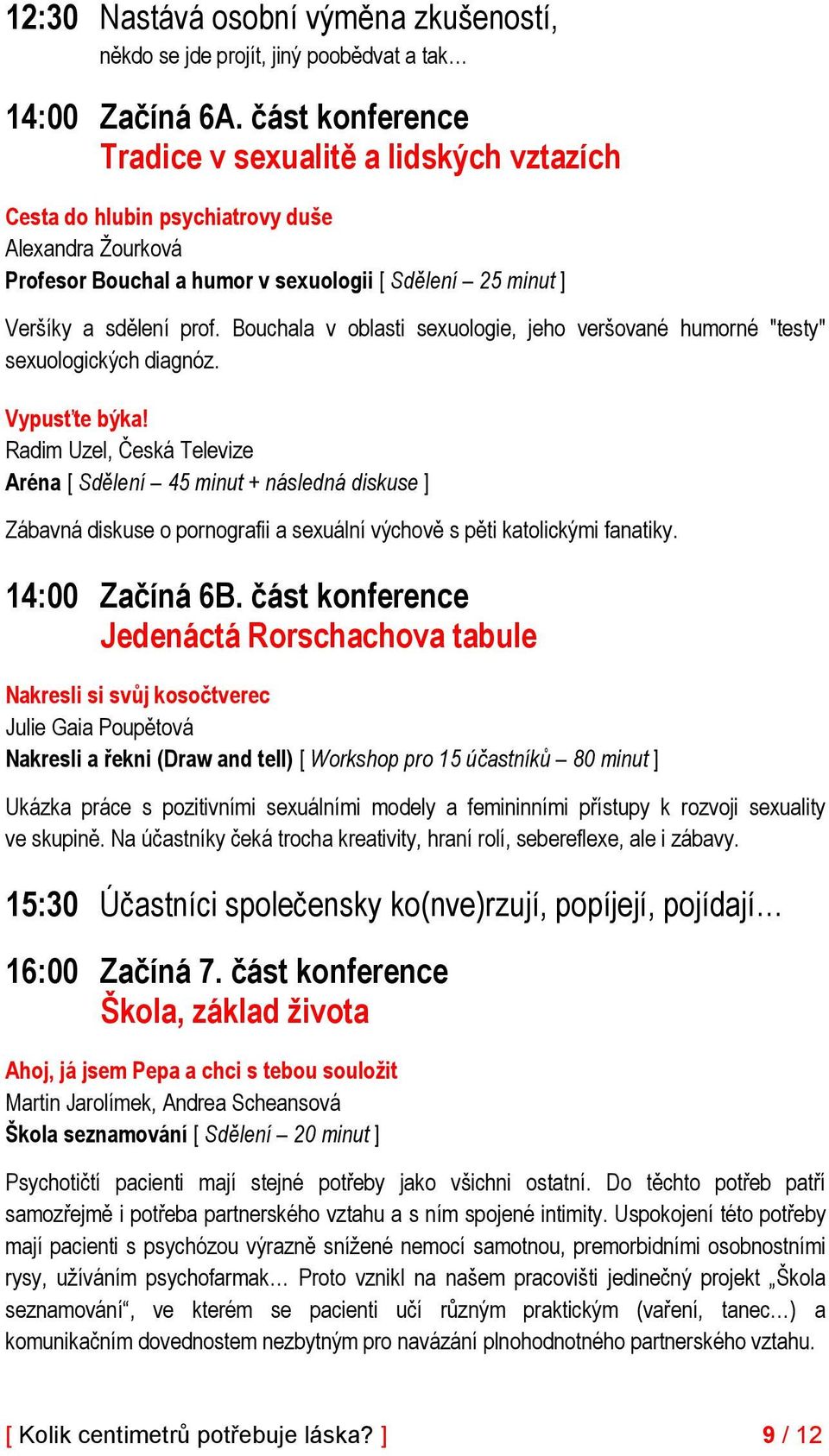 Bouchala v oblasti sexuologie, jeho veršované humorné "testy" sexuologických diagnóz. Vypusťte býka!