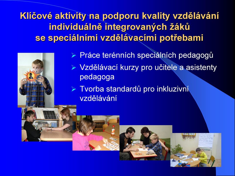 Práce terénních speciálních pedagogů Vzdělávací kurzy pro