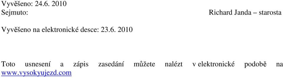 na elektronické desce: 23.6.