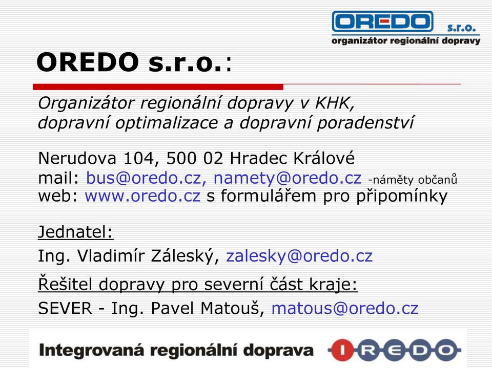 Nerudova 104, 500 02 Hradec Králové mail: bus@oredo.cz, namety@oredo.