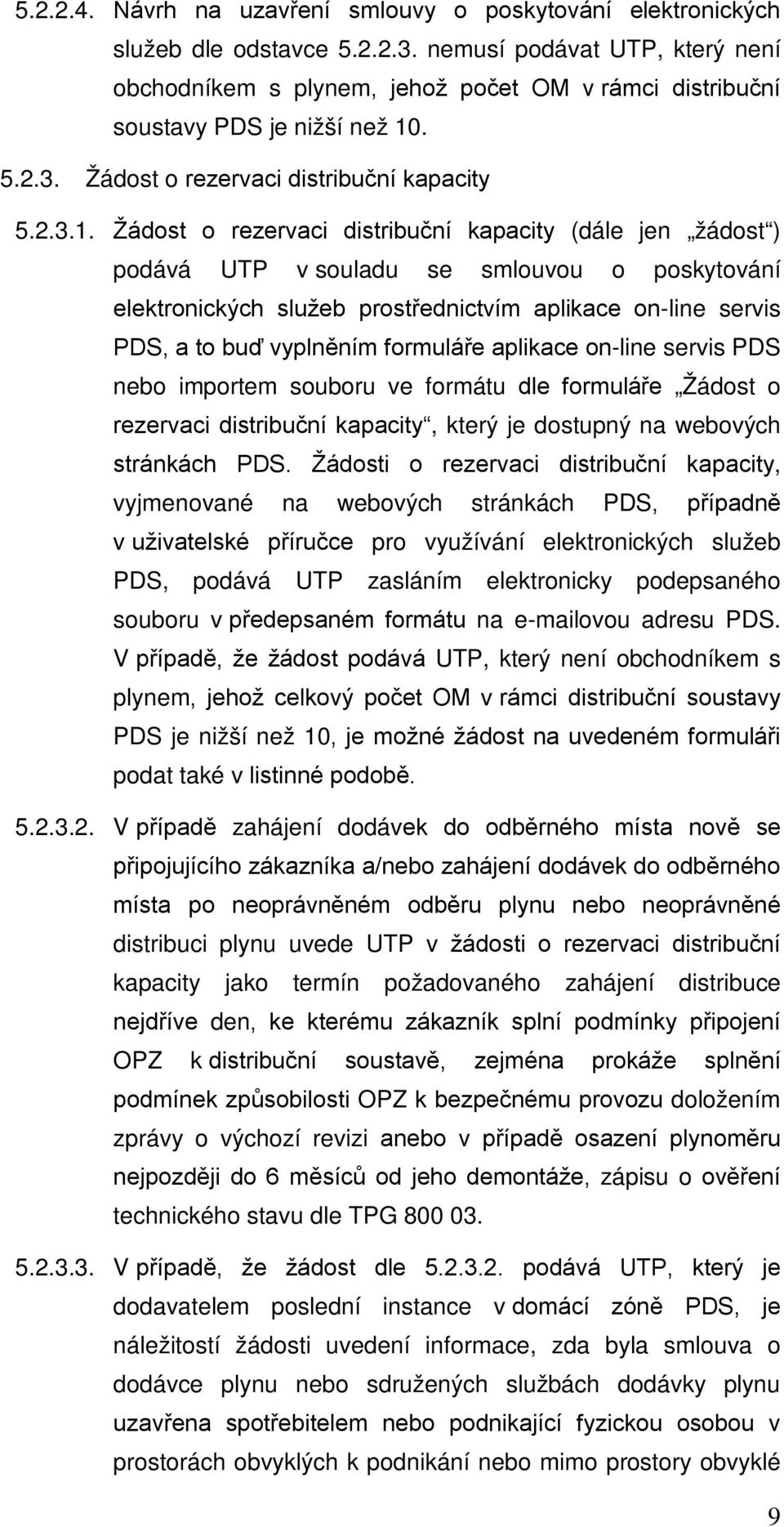 . 5.2.3. Žádost o rezervaci distribuční kapacity 5.2.3.1.