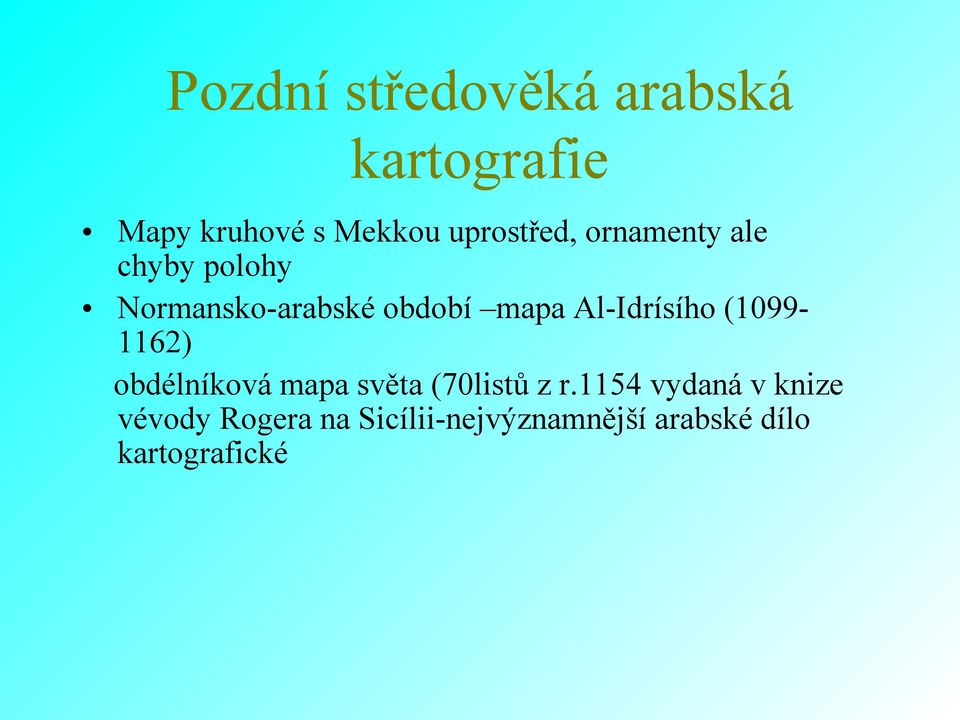 Al-Idrísího (10991162) obdélníková mapa světa (70listů z r.