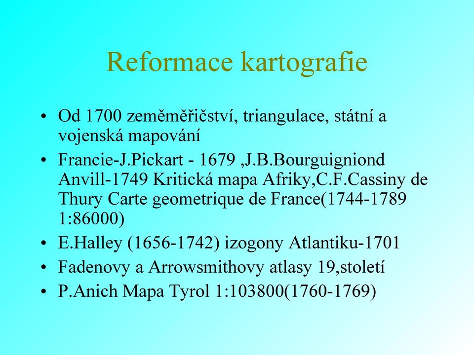 Halley (1656-1742) izogony Atlantiku-1701 Fadenovy a Arrowsmithovy atlasy 19,století P.