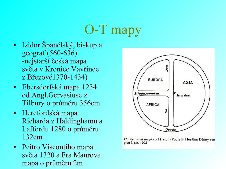 Gervasiuse z Tilbury o průměru 356cm Herefordská mapa Richarda z Haldinghamu a