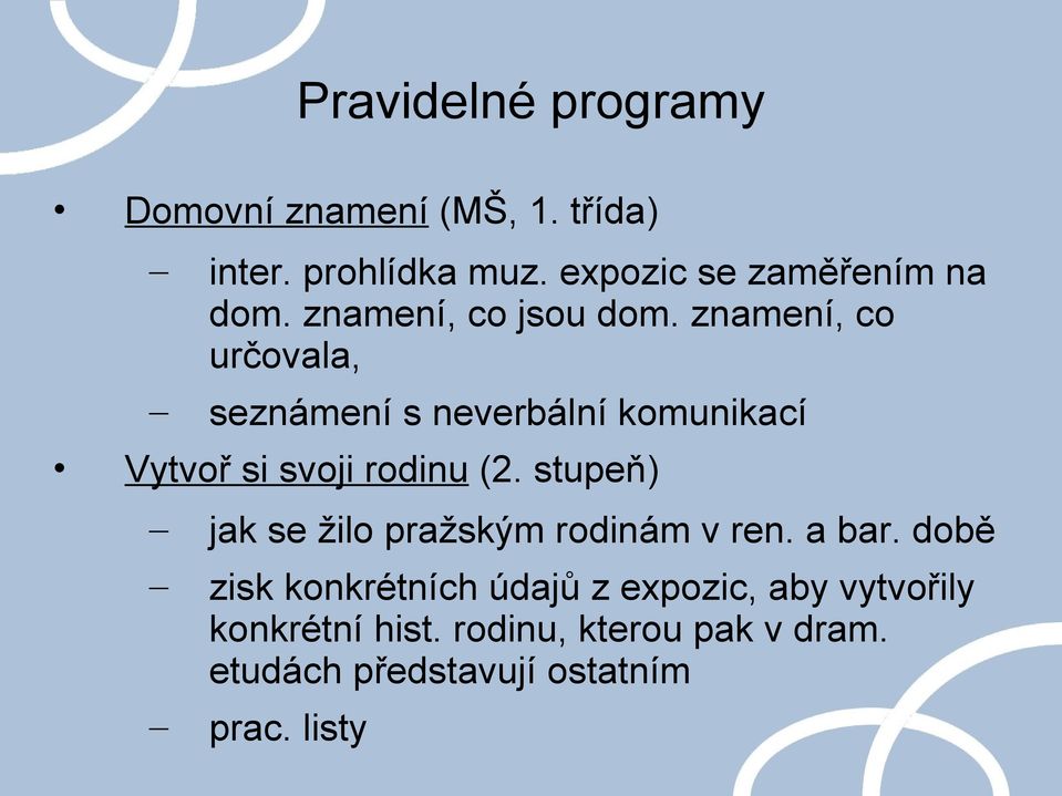 znamení, co určovala, seznámení s neverbální komunikací Vytvoř si svoji rodinu (2.