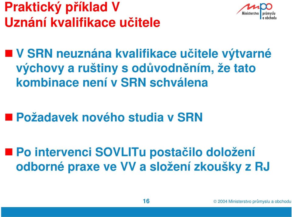 schválena Požadavek nového studia v SRN Po intervenci SOVLITu postačilo