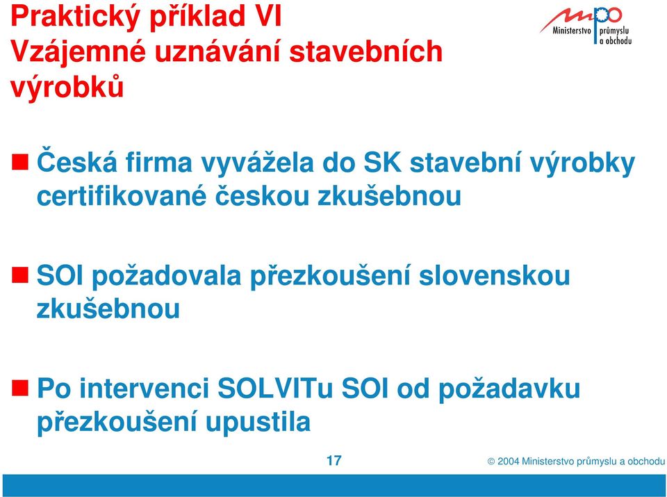 požadovala přezkoušení slovenskou zkušebnou Po intervenci SOLVITu SOI