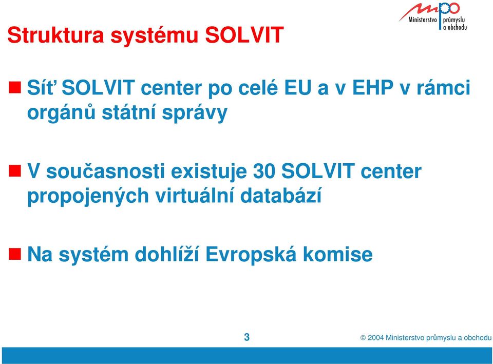 SOLVIT center propojených virtuální databází Na systém