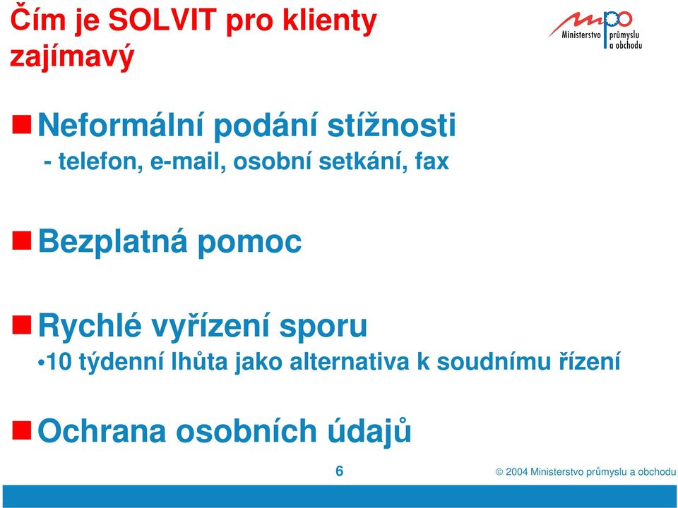 vyřízení sporu 10 týdenní lhůta jako alternativa k soudnímu