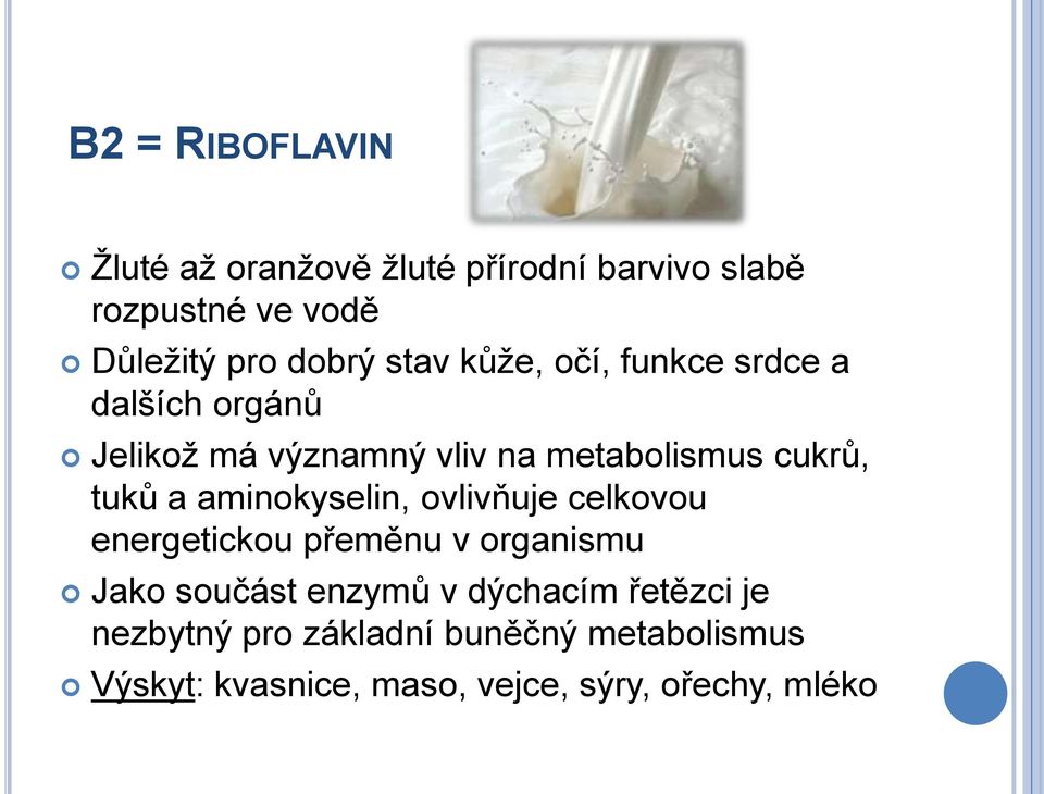 aminokyselin, ovlivňuje celkovou energetickou přeměnu v organismu Jako součást enzymů v dýchacím