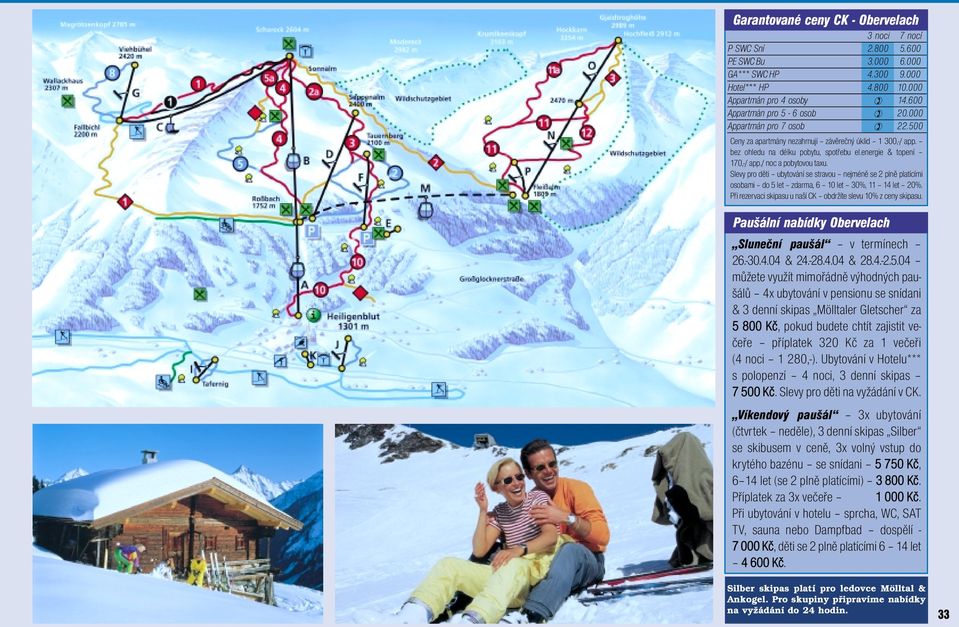 Slevy pro děti ubytování se stravou nejméně se 2 plně platícími osobami do 5 let zdarma, 6 10 let 30%, 11 14 let 20%. ři rezervaci skipasu u naší CK obdržíte slevu 10% z ceny skipasu.