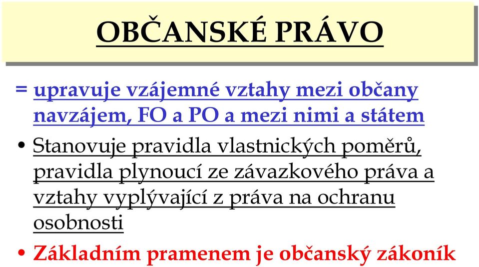 pravidla plynoucí ze závazkového práva a vztahy vyplývající