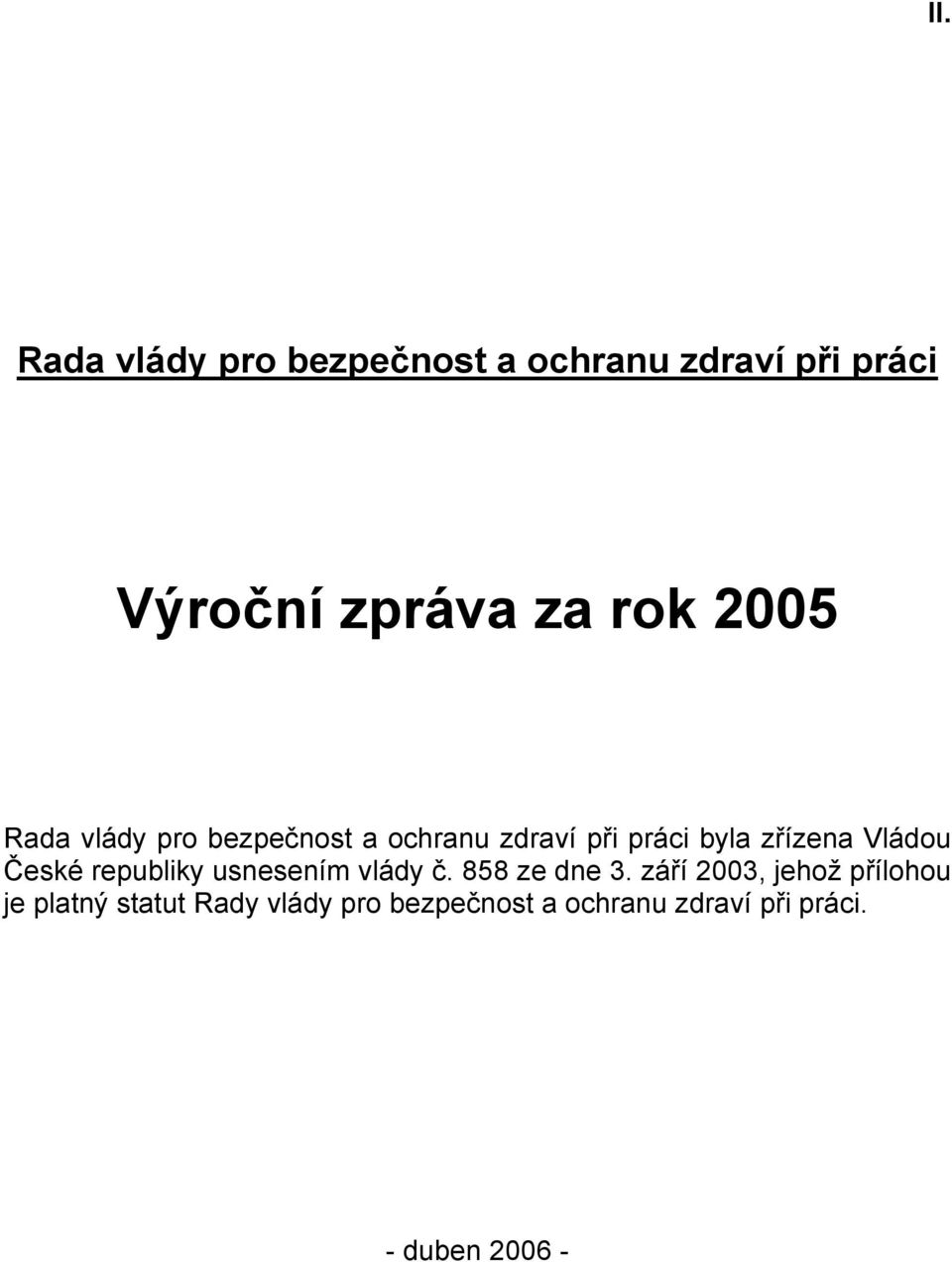 České republiky usnesením vlády č. 858 ze dne 3.