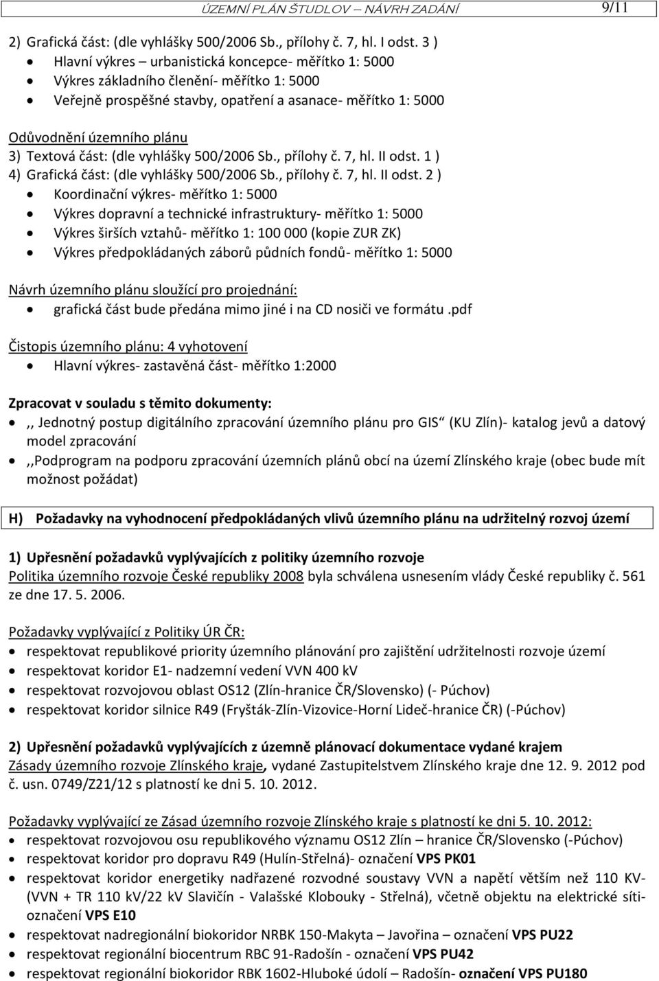 část: (dle vyhlášky 500/2006 Sb., přílohy č. 7, hl. II odst.