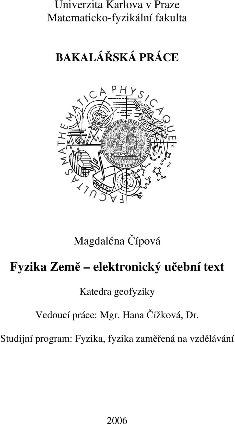 učební text Katedra geofyziky Vedoucí práce: Mgr.