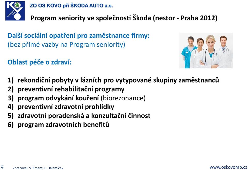 programy 3) program odvykání kouření (biorezonance) 4) preven@vní zdravotní prohlídky 5) zdravotní