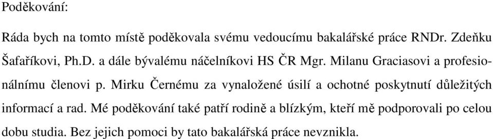 Milanu Graciasovi a profesionálnímu členovi p.