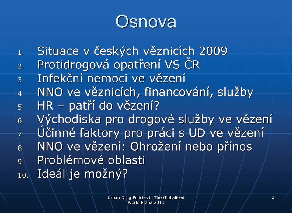 věznicích, financvání, služby HR patří d vězení?