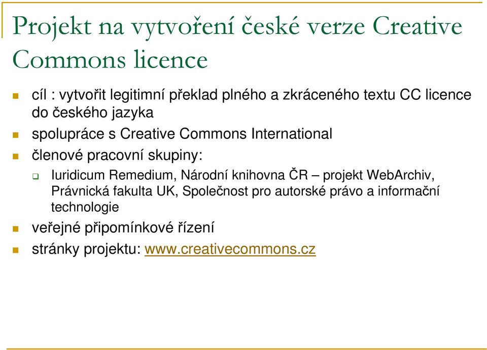 pracovní skupiny: Iuridicum Remedium, Národní knihovna ČR projekt WebArchiv, Právnická fakulta UK,