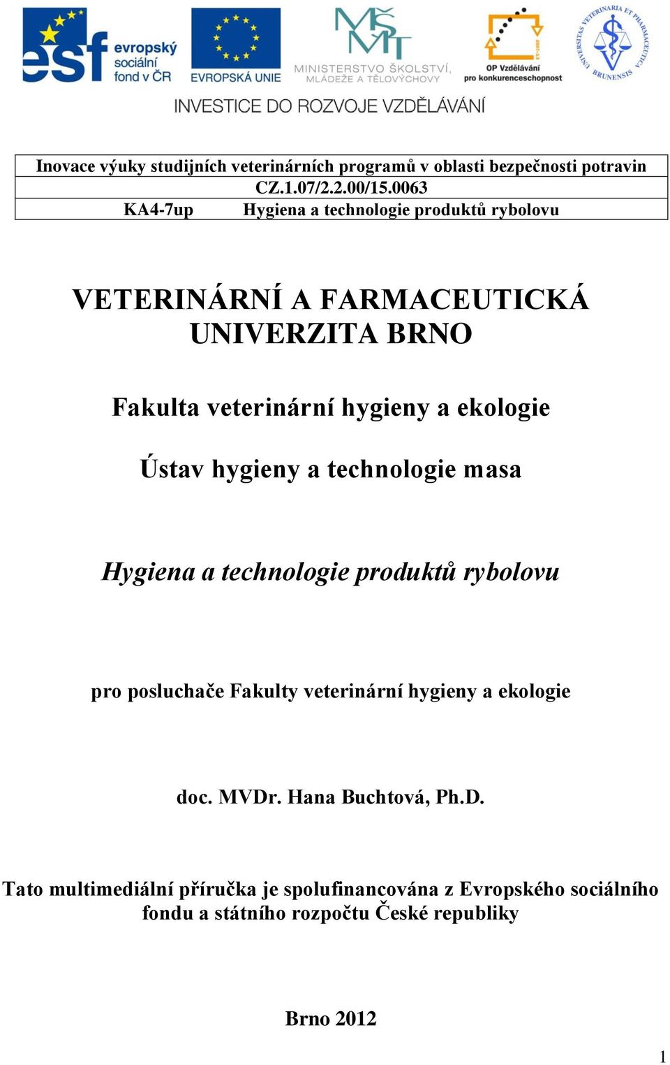 veterinární hygieny a ekologie doc. MVDr