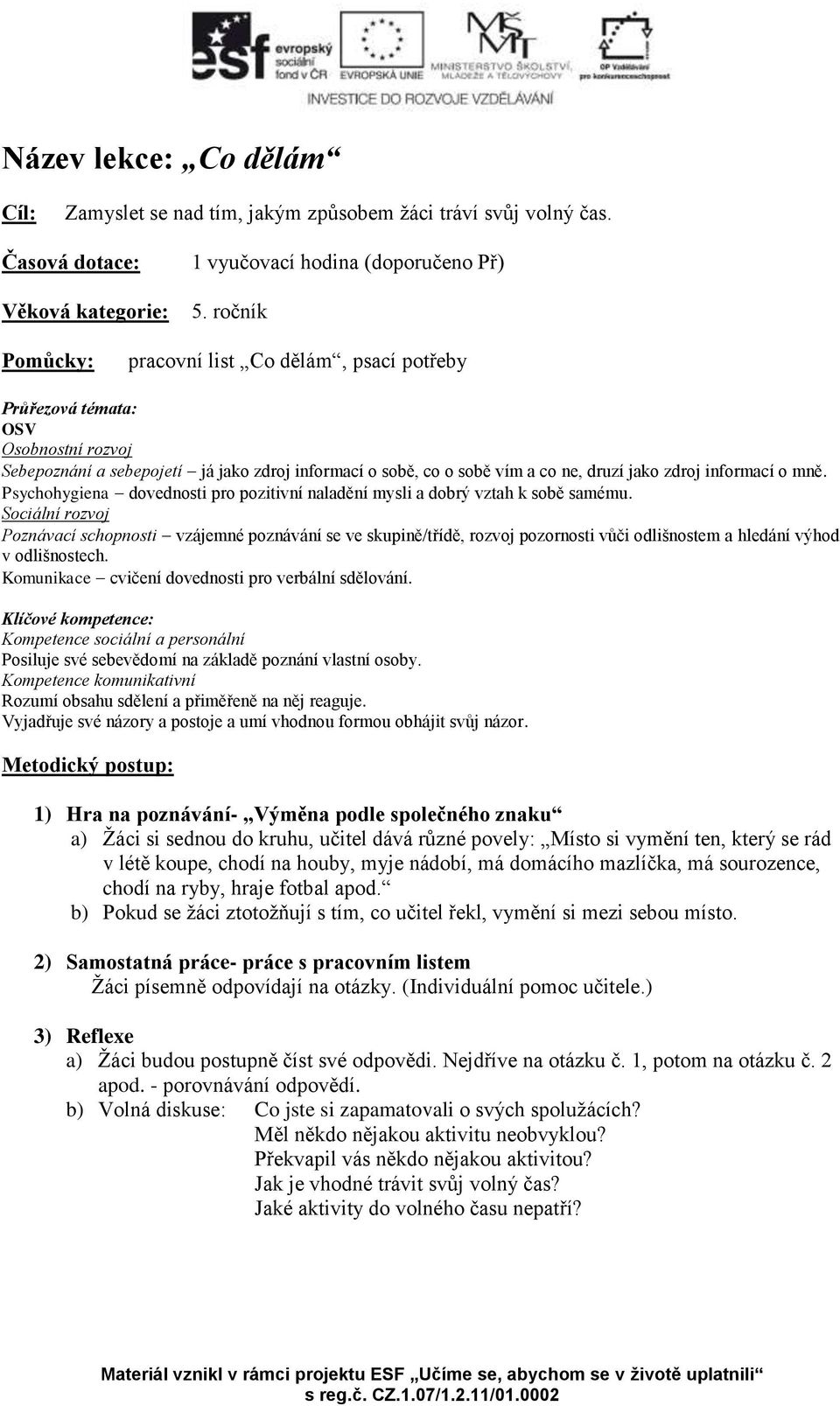 informací o mně. Psychohygiena dovednosti pro pozitivní naladění mysli a dobrý vztah k sobě samému.