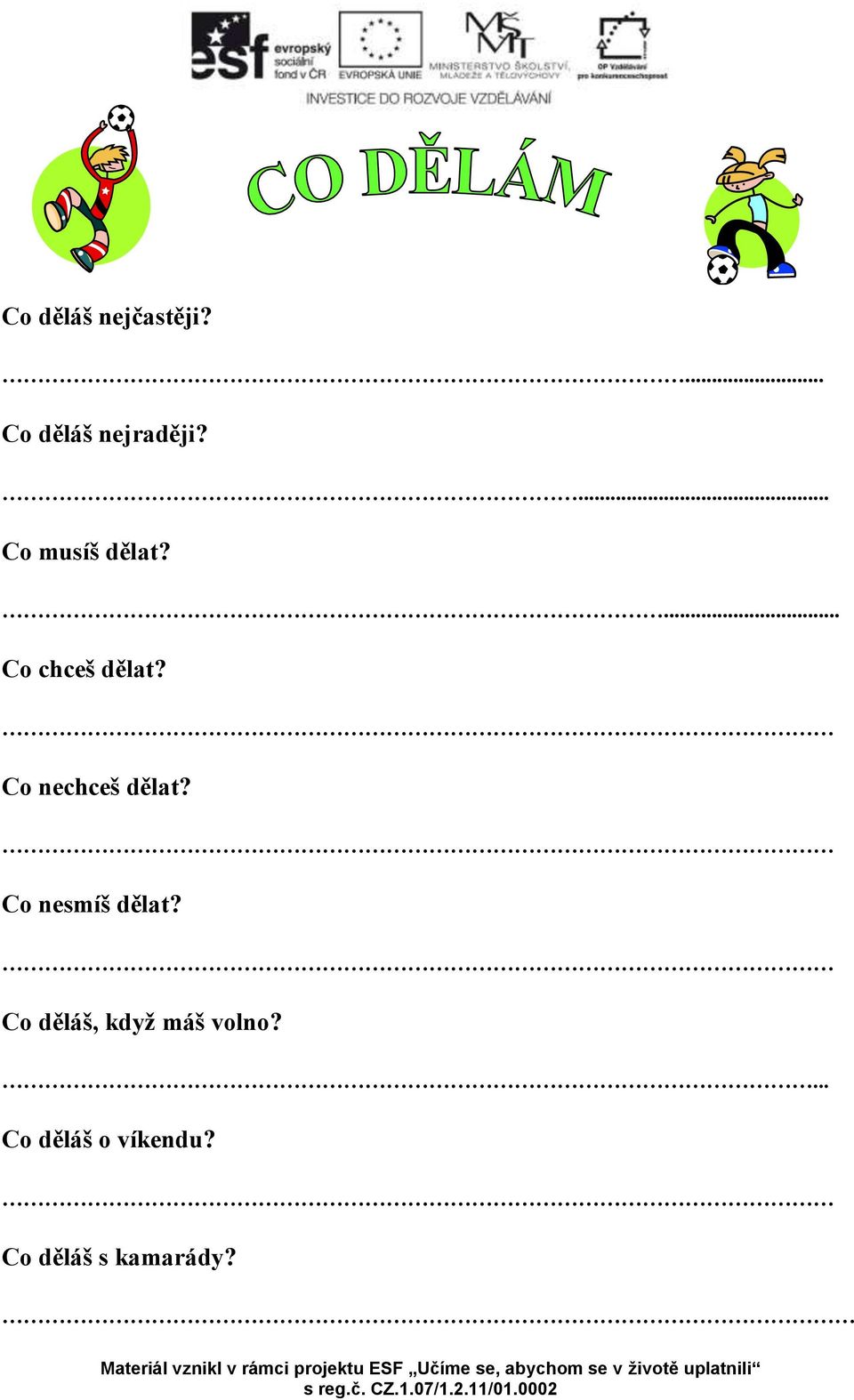 Co nechceš dělat? Co nesmíš dělat?