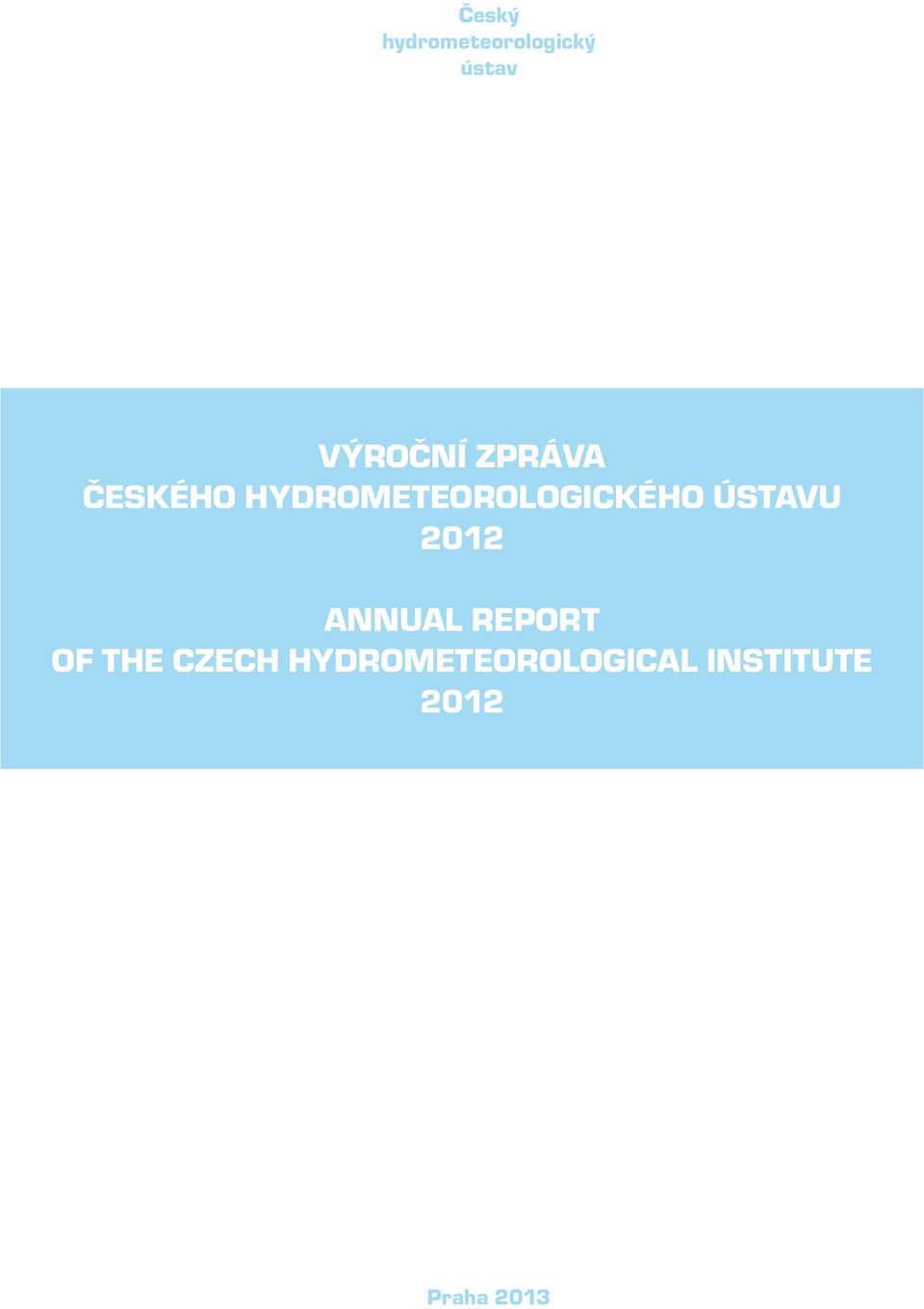 ÚSTAVU 2012 ANNUAL REPORT OF THE CZECH