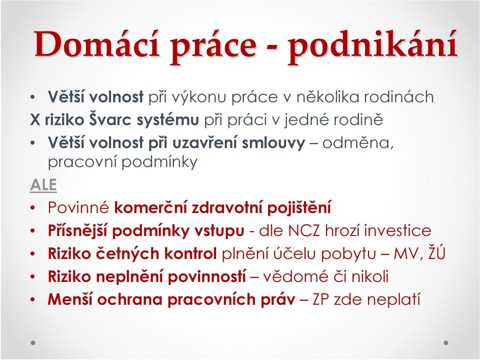 zdravotní pojištění Přísnější podmínky vstupu - dle NCZ hrozí investice Riziko četných kontrol plnění