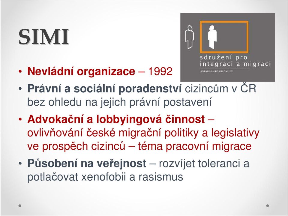 ovlivňováníčeské migrační politiky a legislativy ve prospěch cizinců téma