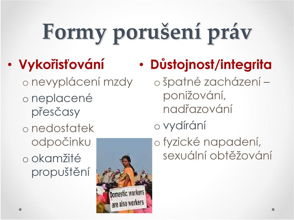 propuštění Důstojnost/integrita o špatné zacházení