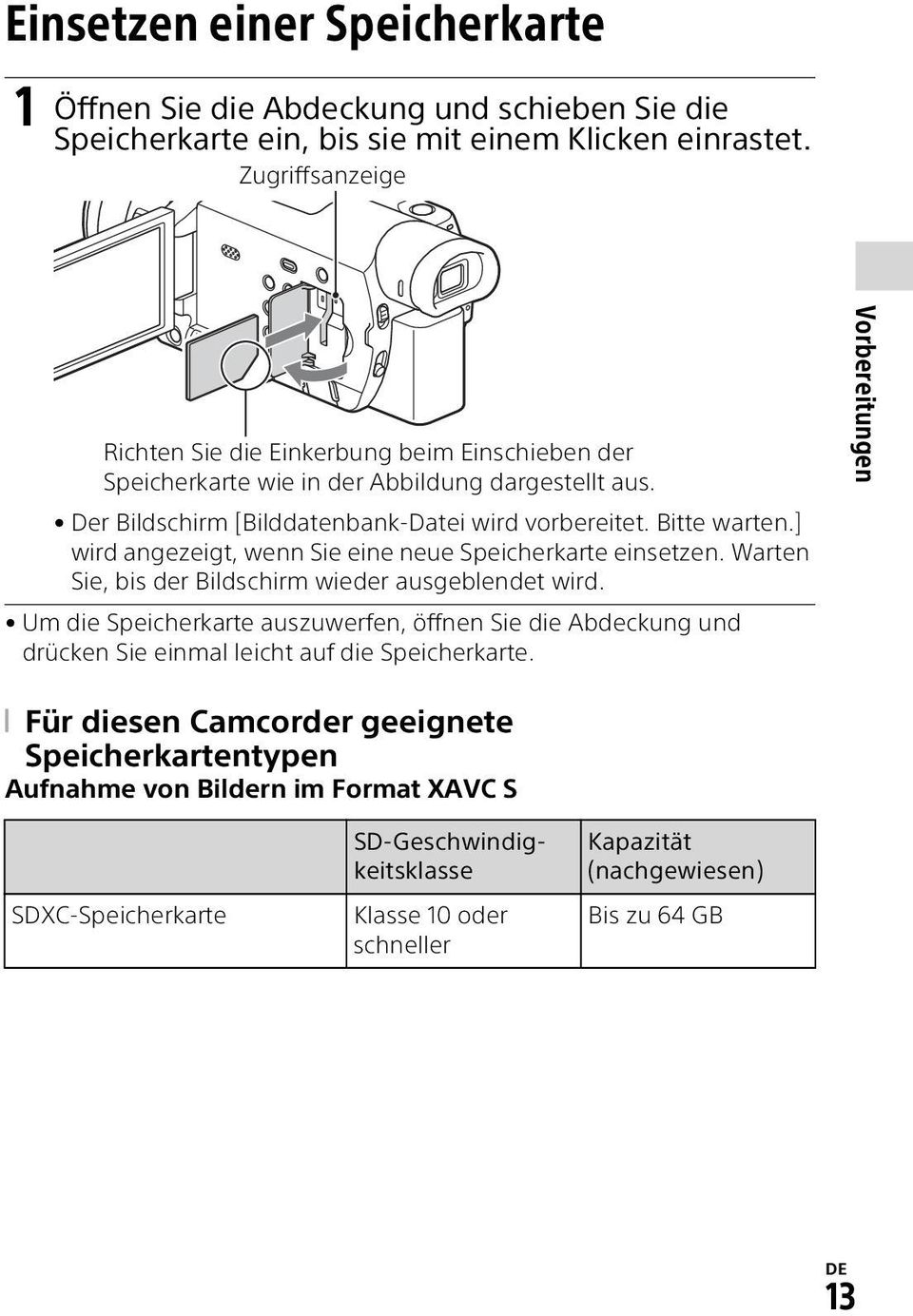 ] wird angezeigt, wenn Sie eine neue Speicherkarte einsetzen. Warten Sie, bis der Bildschirm wieder ausgeblendet wird.