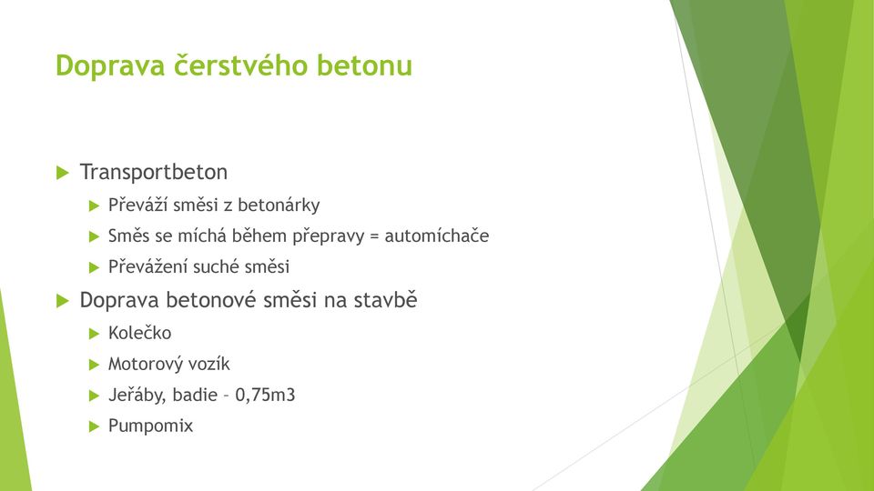 automíchače Převážení suché směsi Doprava betonové