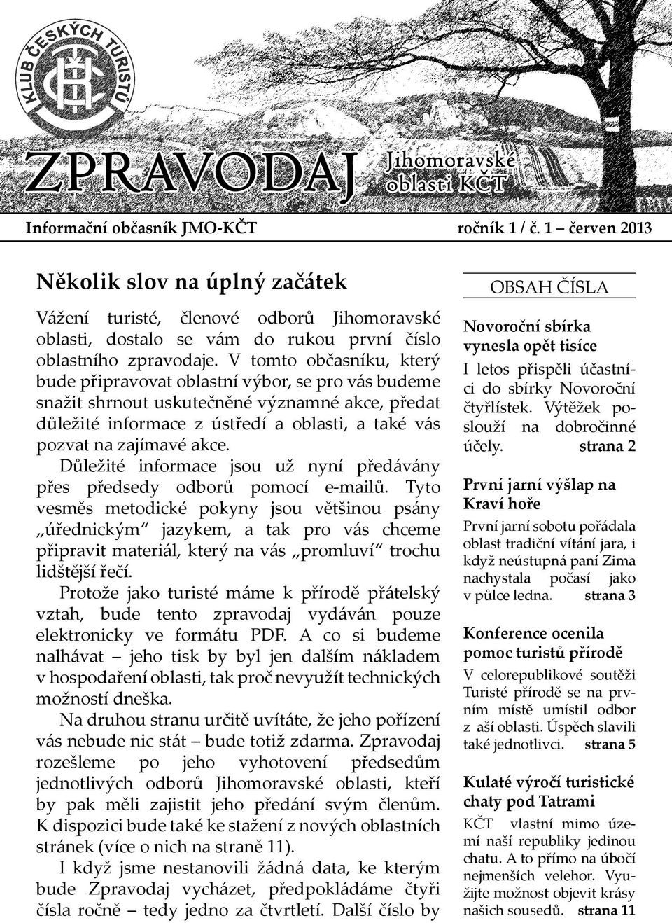 Důležité informace jsou už nyní předávány přes předsedy odborů pomocí e-mailů.